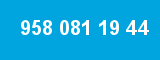 958 081 19 44